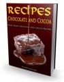 Chocolate And Cocoa Recipes And Home Made Candy Recipes Plr Ebook