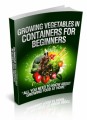 Growing Vegetables In Containers For Beginners Resale Rights Ebook